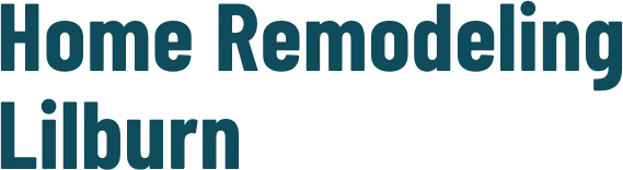 Home Remodeling Lilburn